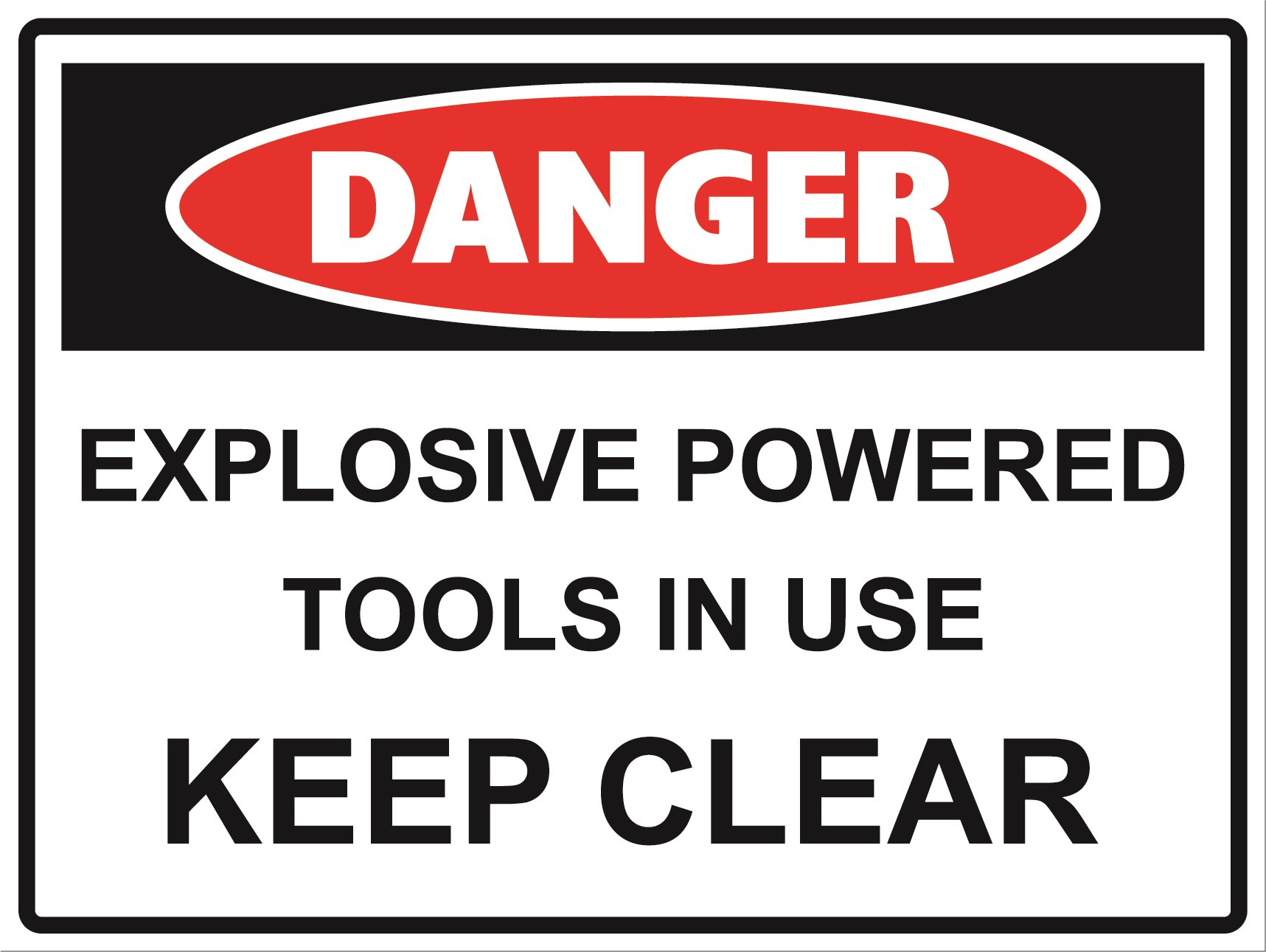 Danger - Explosive Powered Tools in Use - Keep Clear - Metal