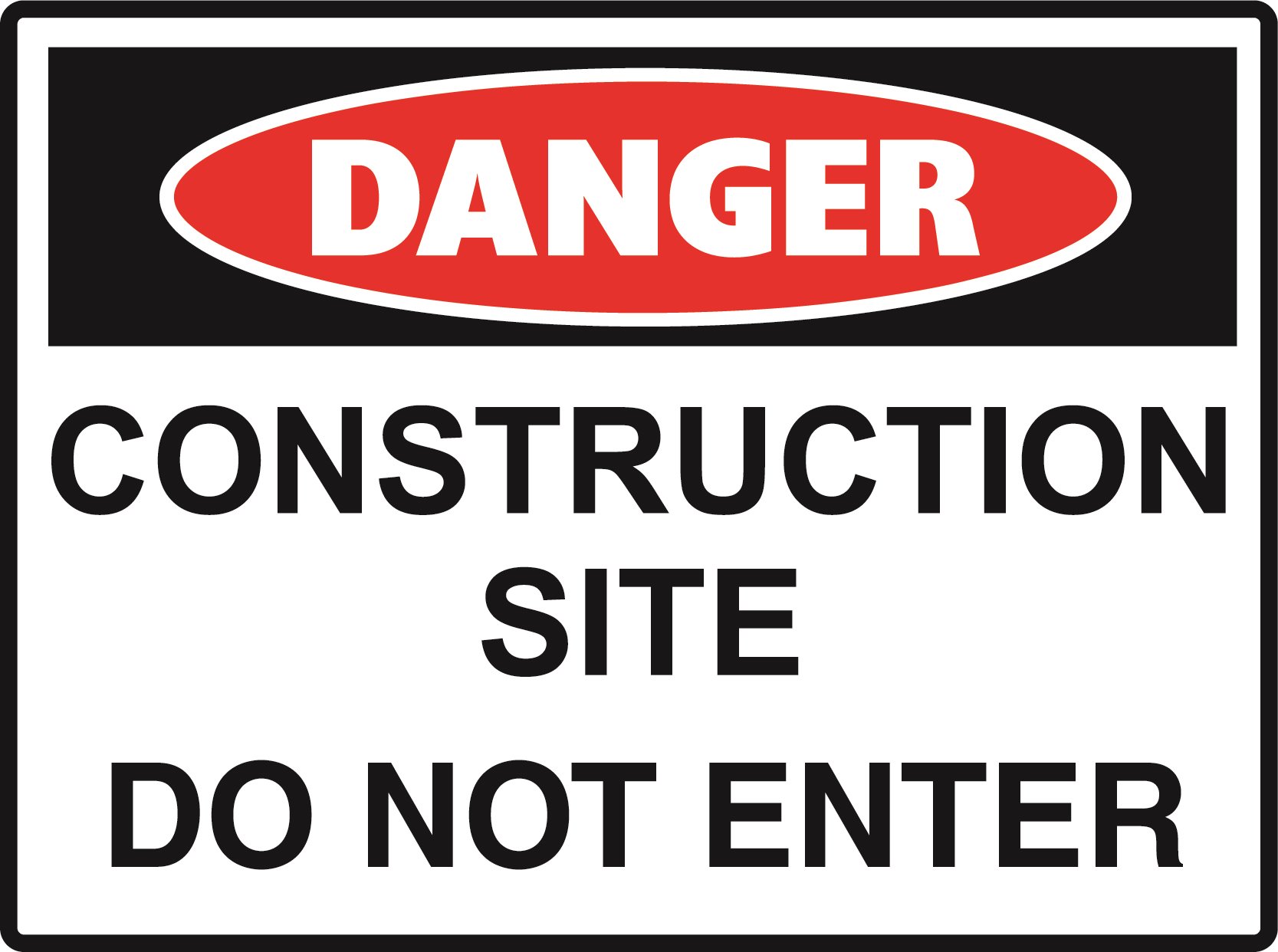 Danger - Construction Site Do No Enter