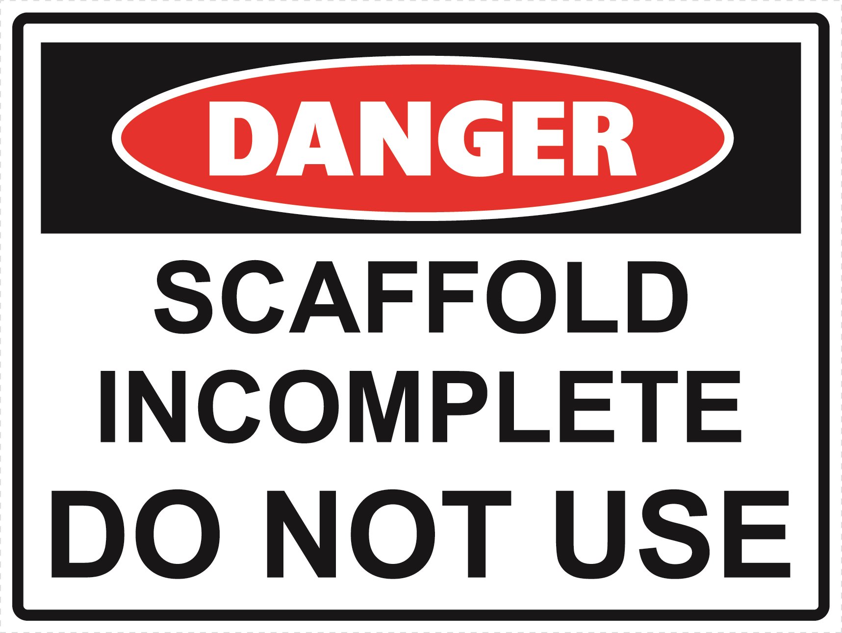Danger - Scaffold Incomplete - Do Not Use