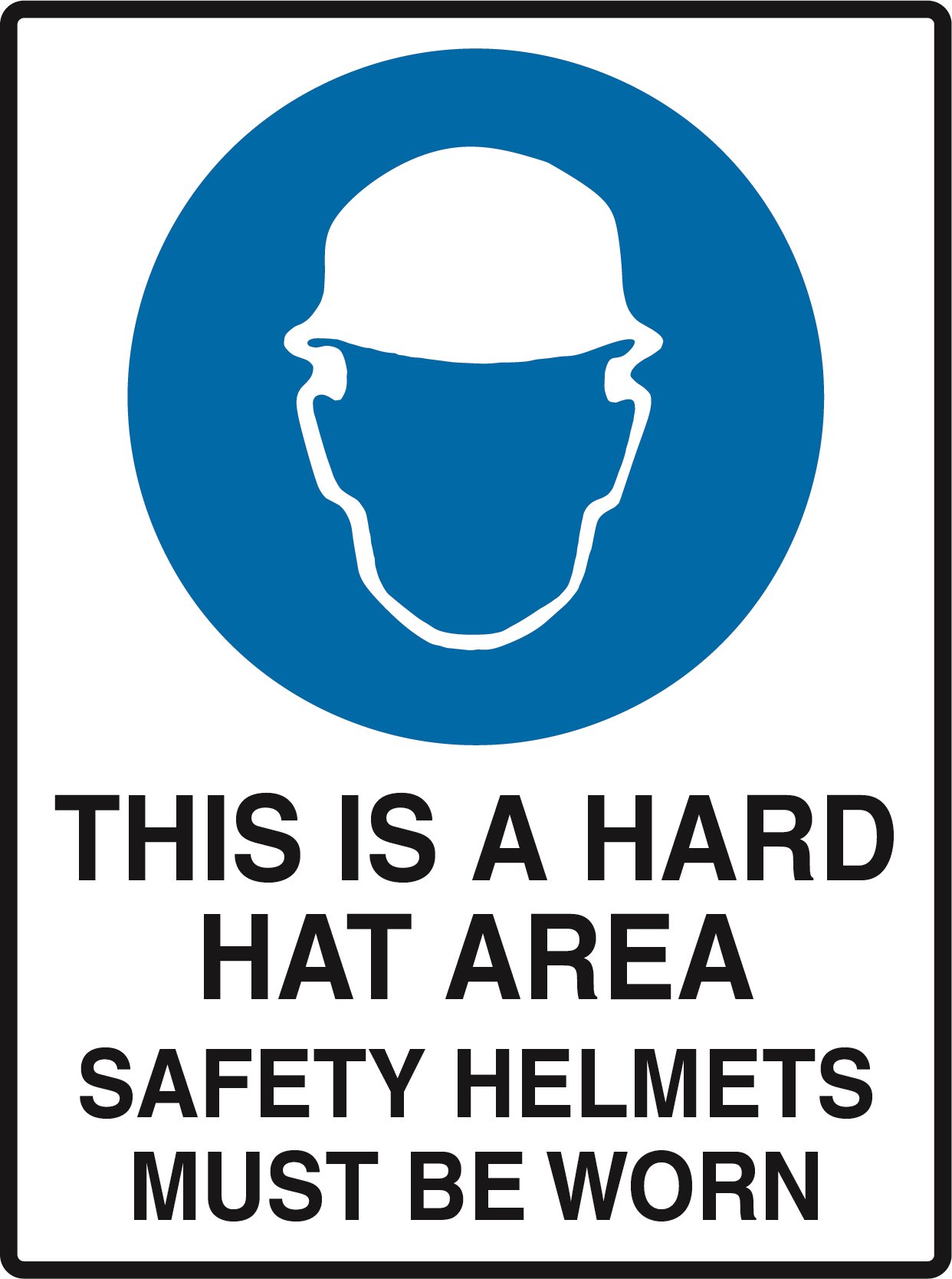 This Is A Hard Hat Area - Safet Helmats must be worn