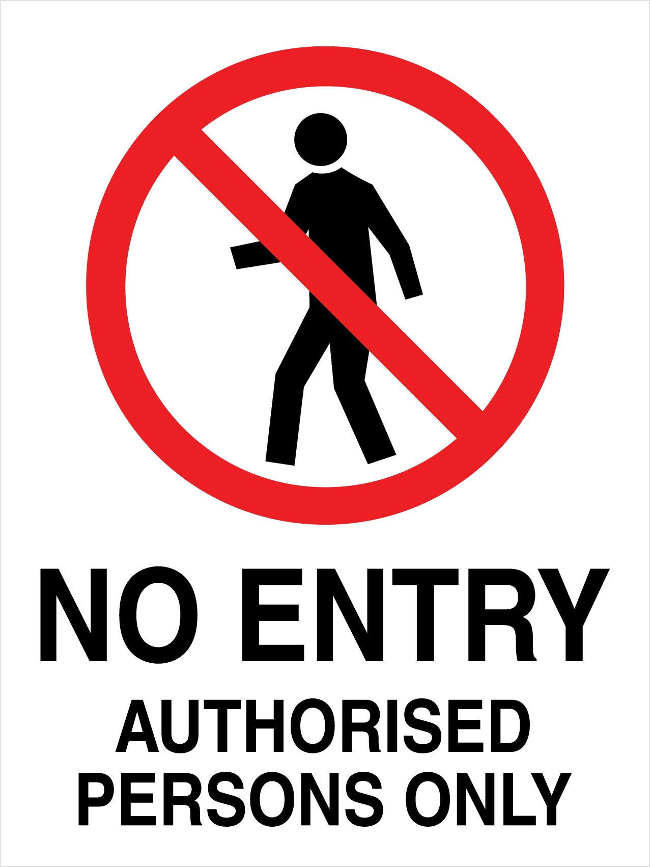 Prohibition - No Entry Authorised Persons Only