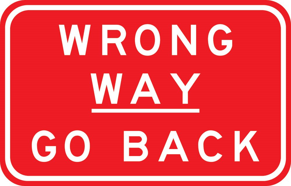 Wrong Way  - Go Back - 2300 x 1470mm