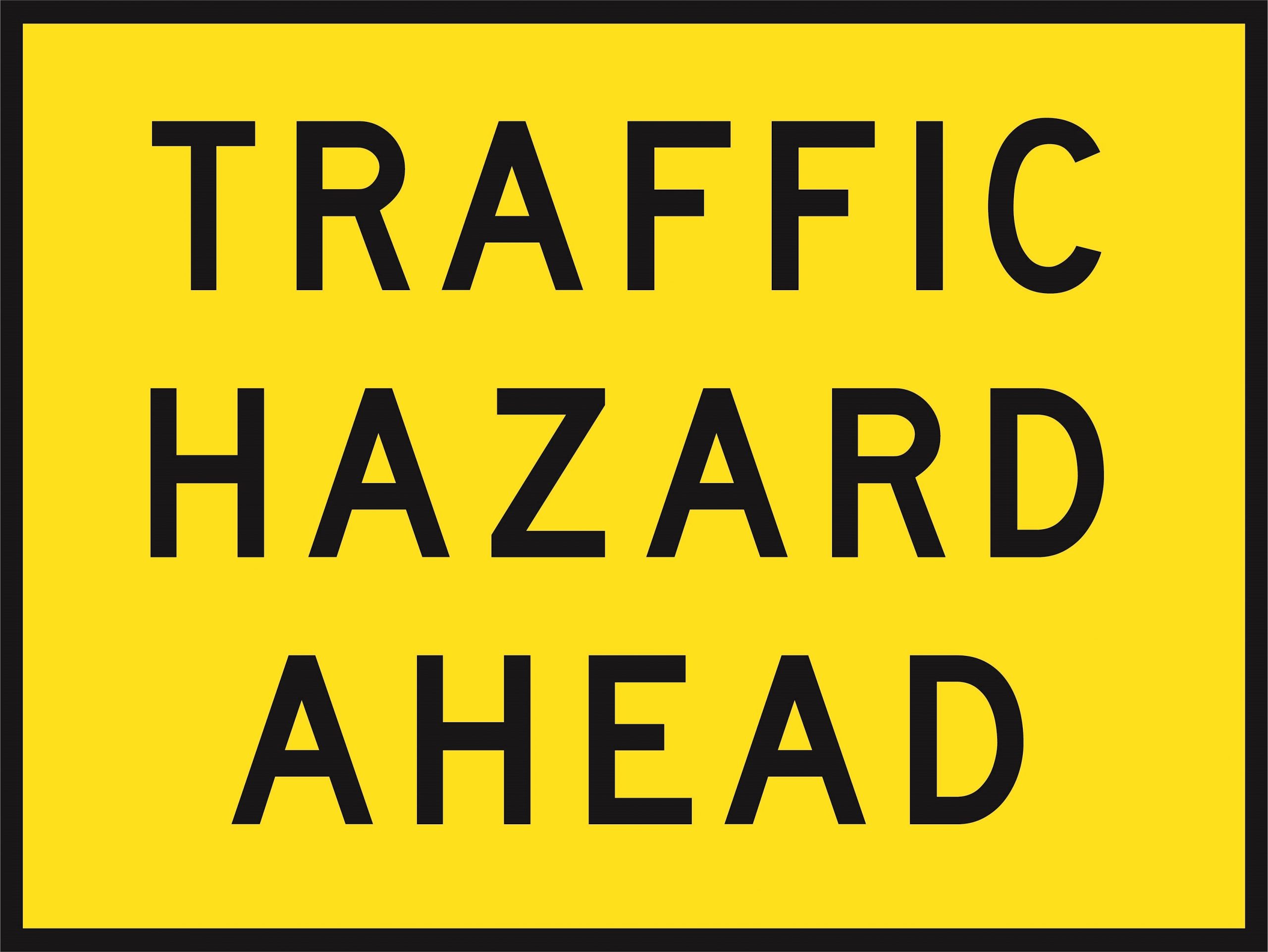 Traffic Hazard Ahead (Cl1) 1200 x 900 - BEP