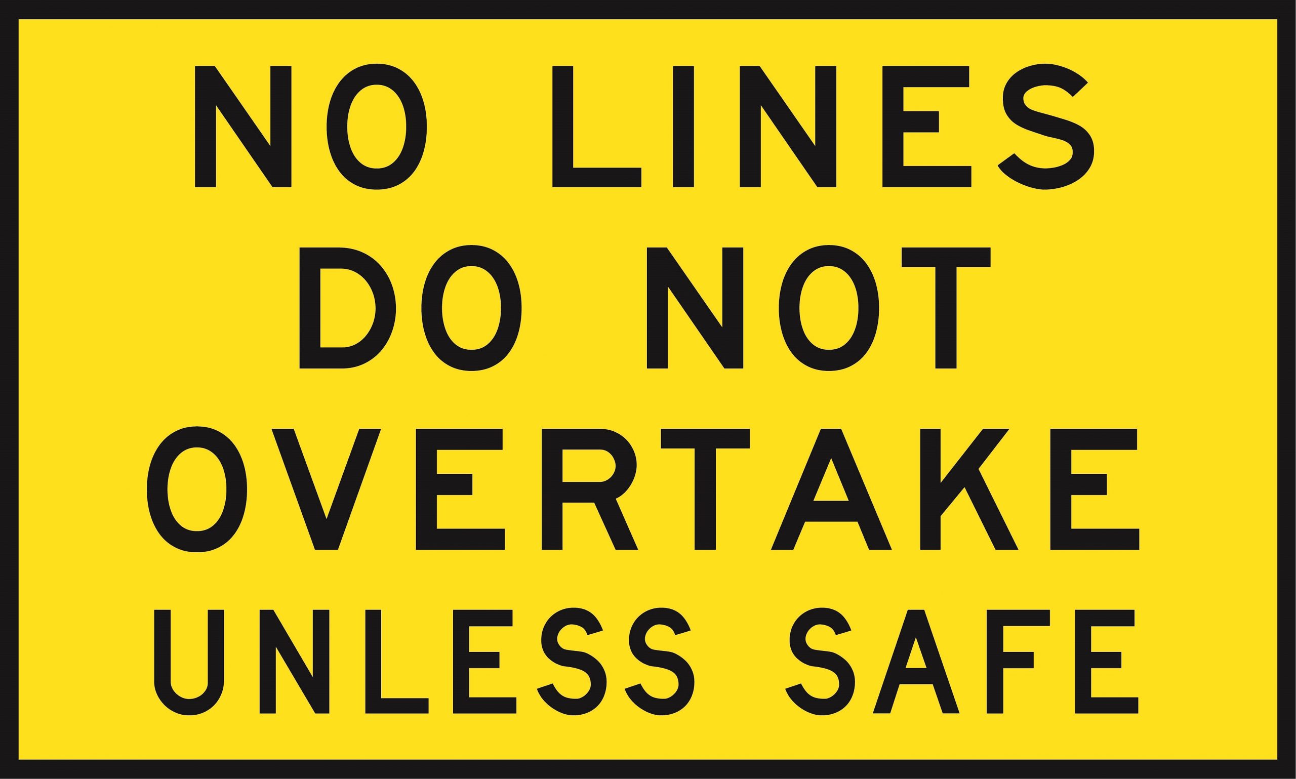 No Lines Do Not Overtake Unless Safe (Cl1) 1500 x 900 BEP
