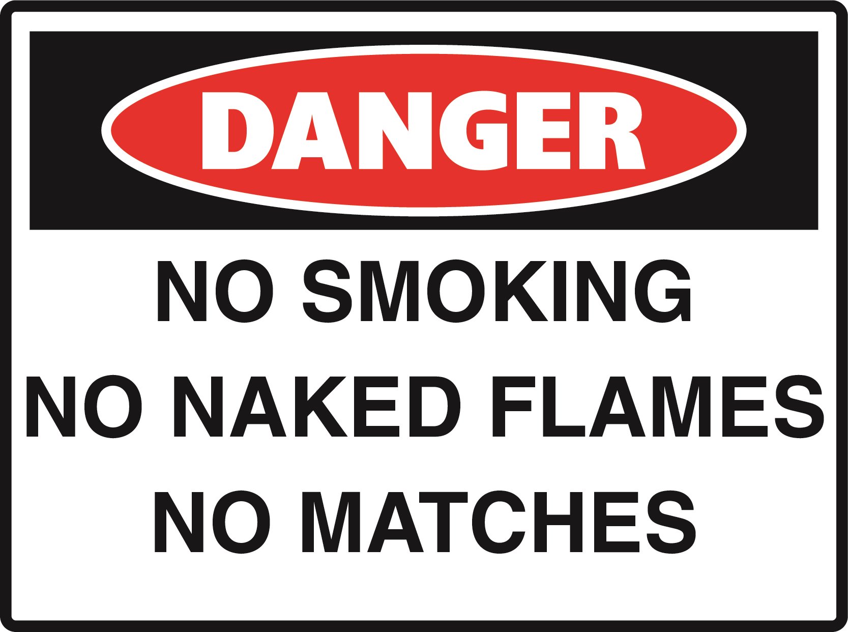 Danger - No Smoking, No Naked Flames, No Matches - 600x450