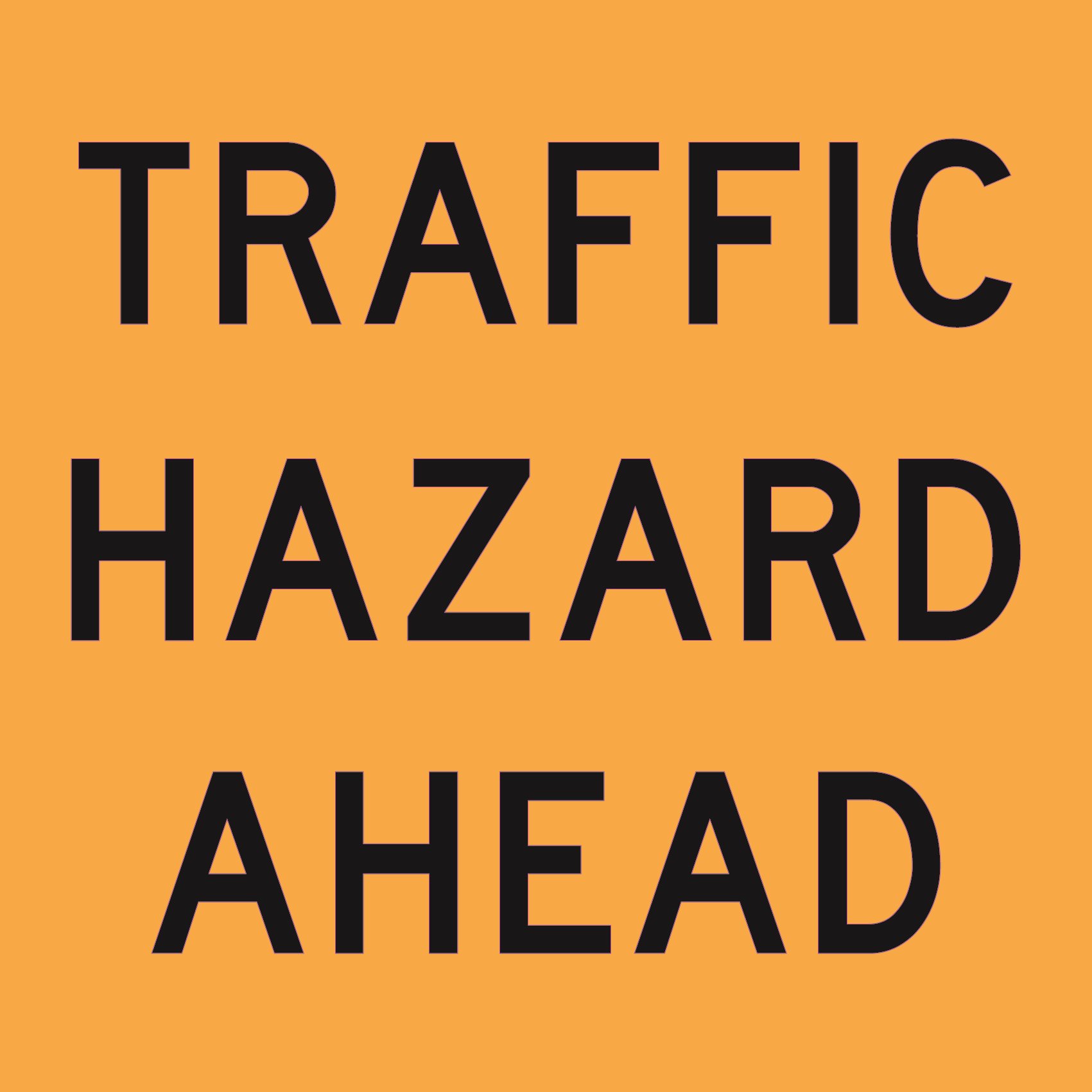 Traffic Hazard Ahead (Class1) 600 x 600 Corflute