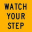 Watch your step - 600 x 600